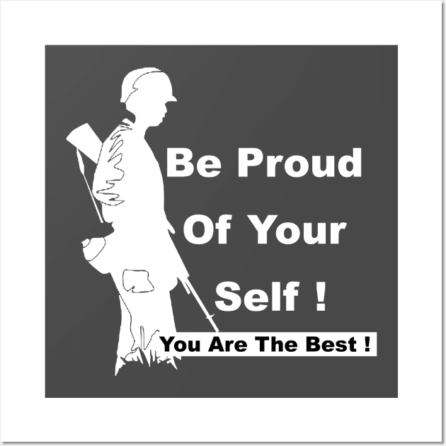 Be Proud Of Your Self ! You are a Soldier You are The Best ! Wall Art by FoolDesign